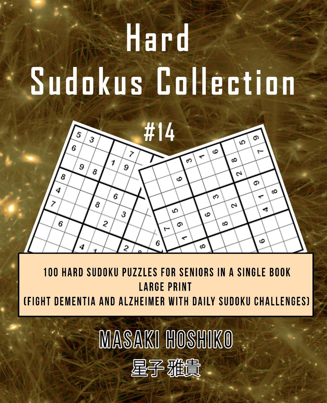 Hard Sudokus Collection #14: 100 Hard Sudoku Puzzles For Seniors In A Single Book--Large Print (Fight Dementia And Alzheimer With Daily Sudoku Challenges) Leisure & Fun