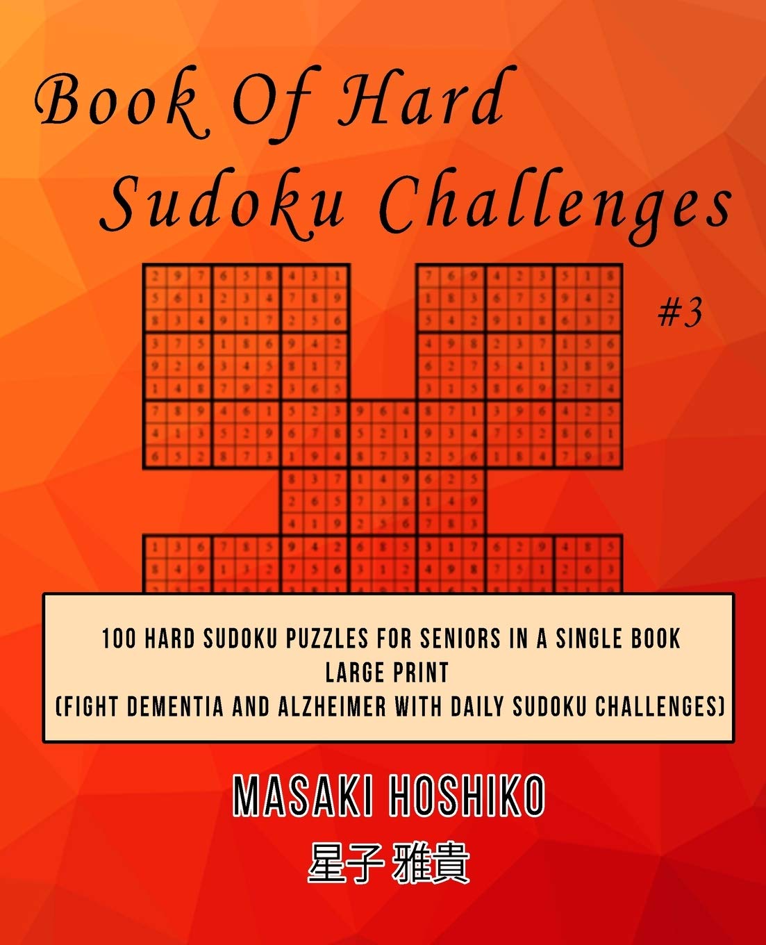 Book Of Hard Sudoku Challenges #3: 100 Hard Sudoku Puzzles For Seniors In A Single Book--Large Print (Fight Dementia And Alzheimer With Daily Sudoku Challenges) Leisure & Fun