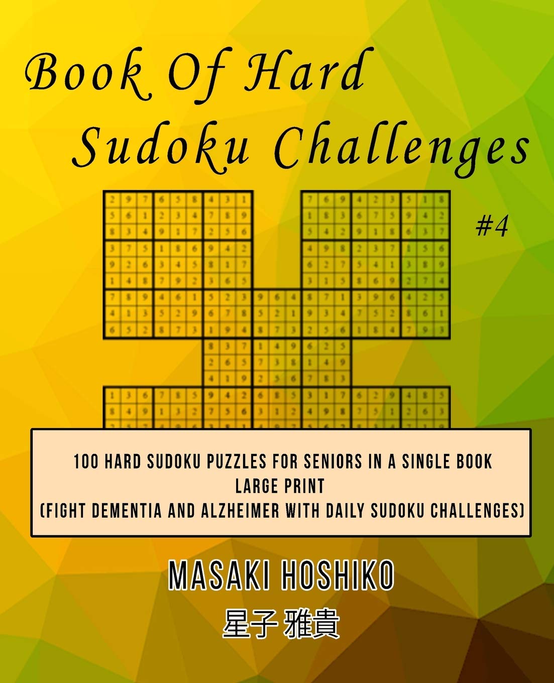 Book Of Hard Sudoku Challenges #4: 100 Hard Sudoku Puzzles For Seniors In A Single Book--Large Print (Fight Dementia And Alzheimer With Daily Sudoku Challenges) Leisure & Fun