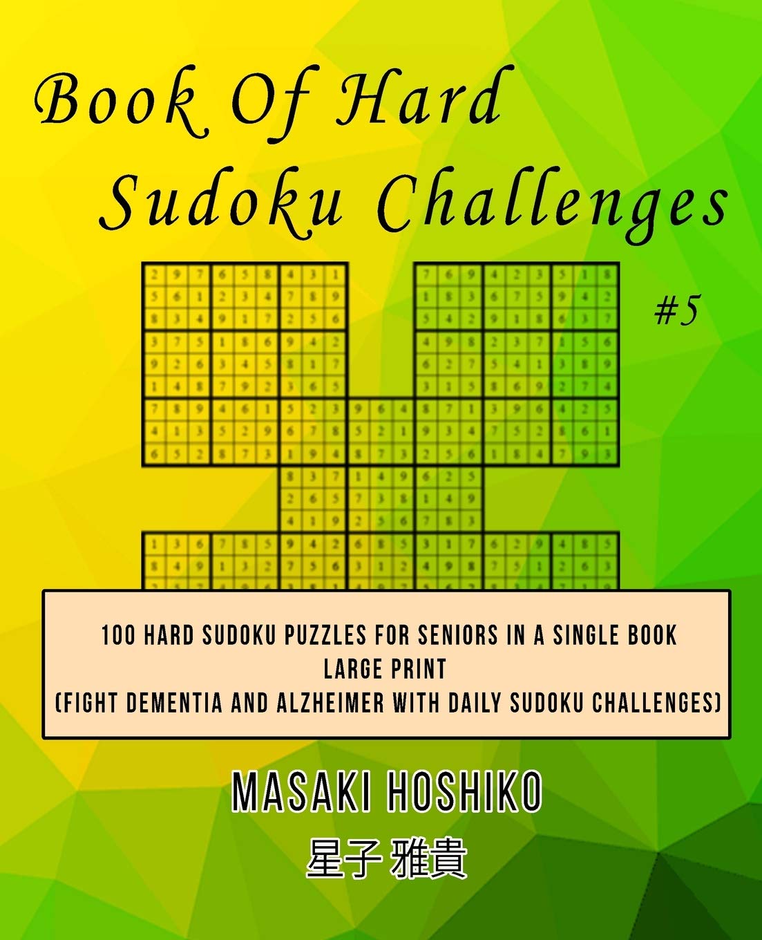 Book Of Hard Sudoku Challenges #5: 100 Hard Sudoku Puzzles For Seniors In A Single Book--Large Print (Fight Dementia And Alzheimer With Daily Sudoku Challenges) Leisure & Fun