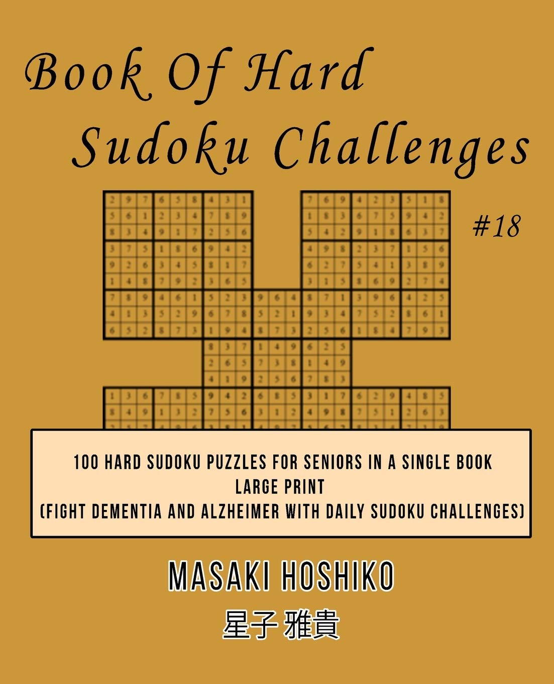 Book Of Hard Sudoku Challenges #18: 100 Hard Sudoku Puzzles For Seniors In A Single Book--Large Print (Fight Dementia And Alzheimer With Daily Sudoku Challenges) Leisure & Fun