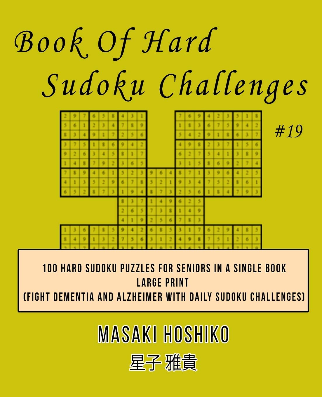 Book Of Hard Sudoku Challenges #19: 100 Hard Sudoku Puzzles For Seniors In A Single Book--Large Print (Fight Dementia And Alzheimer With Daily Sudoku Challenges) Leisure & Fun