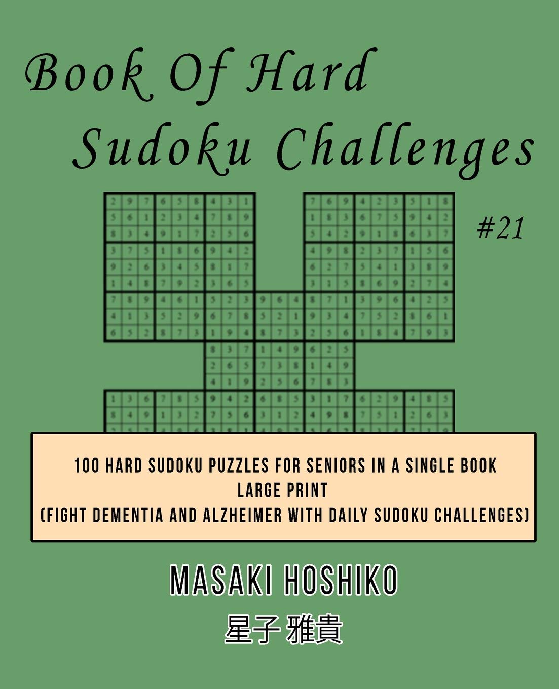 Book Of Hard Sudoku Challenges #21: 100 Hard Sudoku Puzzles For Seniors In A Single Book--Large Print (Fight Dementia And Alzheimer With Daily Sudoku Challenges) Leisure & Fun