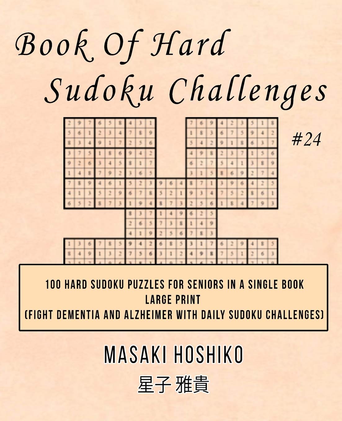 Book Of Hard Sudoku Challenges #24: 100 Hard Sudoku Puzzles For Seniors In A Single Book--Large Print (Fight Dementia And Alzheimer With Daily Sudoku Challenges) Leisure & Fun