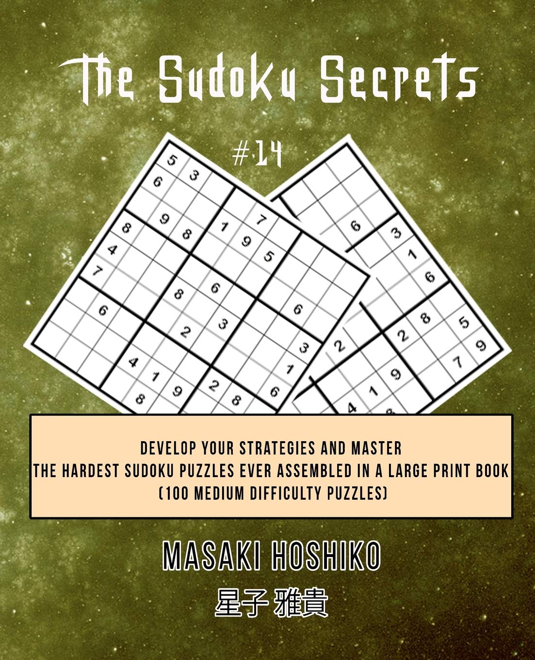 The Sudoku Secrets #14: Develop Your Strategies And Master The Hardest Sudoku Puzzles Ever Assembled In A Large Print Book (100 Medium Difficulty Puzzles) Leisure & Fun