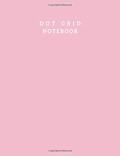 Dot Grid Notebook: Pink Cover Dotted Bullet Journal Notebook With Large Dotted White Paper - Dotted Notebook 8.5 X 11 Inch 100 Pages Large Grid Lined ... Notebook With White Paper Notebook Journal Books
