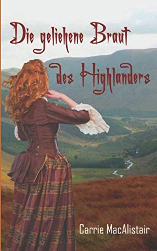 Die geliehene Braut des Highlanders: Zeitreiseroman Historical Fiction