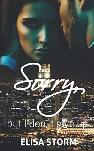 Sorry, but I don´t give up: (Gentleman Warriors 2) book