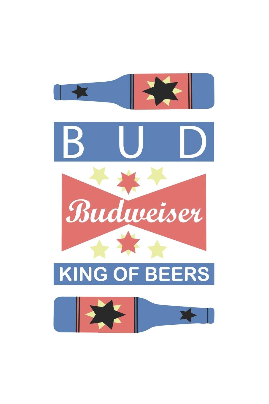 Budweiser King Of Beers: Line Journal, Diary Or Notebook For Beer Gift. 110 Story Paper Pages. 6 in x 9 in Cover. Cooking & Enjoying