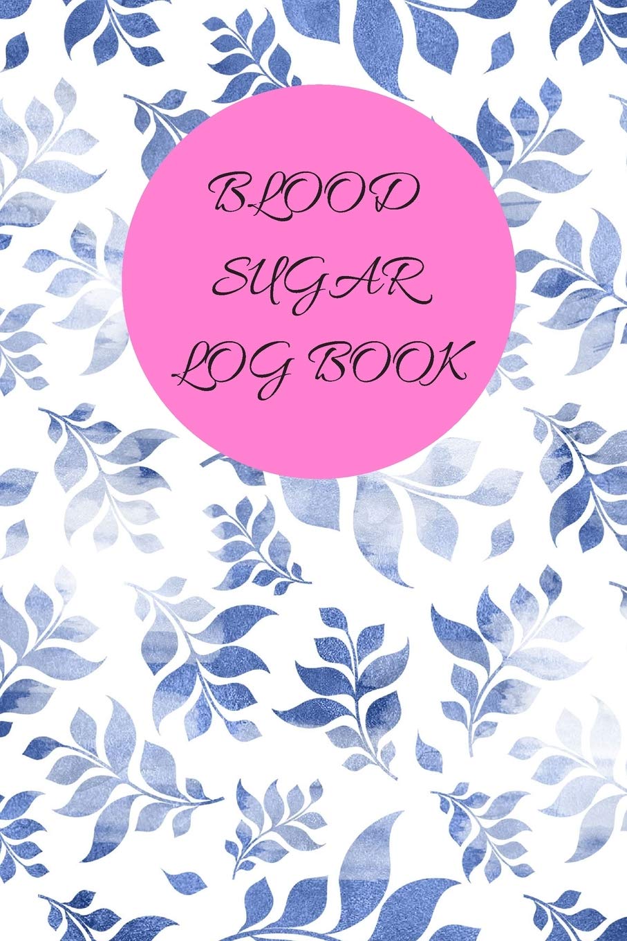 Blood Sugar Log Book: Easy Weekly Diabetes Tracker and Record Book | 2 Years Health, Nutrition & Fitness