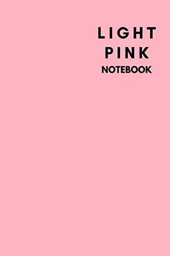 LightPink Notebook: Notebook,Journal, Diary,the notebook for creative note taking or journaling at school.Perfect gift for Women and Men (110 Pages, Blank, 6 x 9) Film, Art & Culture