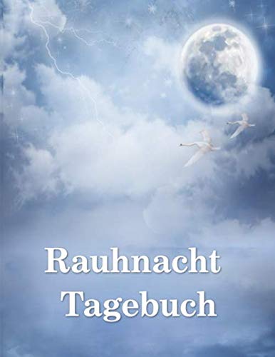 Rauhnacht Tagebuch: Begleiter für die 12 heiligen Nächte im Jahr-Tagebuch - Notizbuch - Gedankenbuch - Album zum Selbstgestalten- Geschenkidee Religion & Esotericism