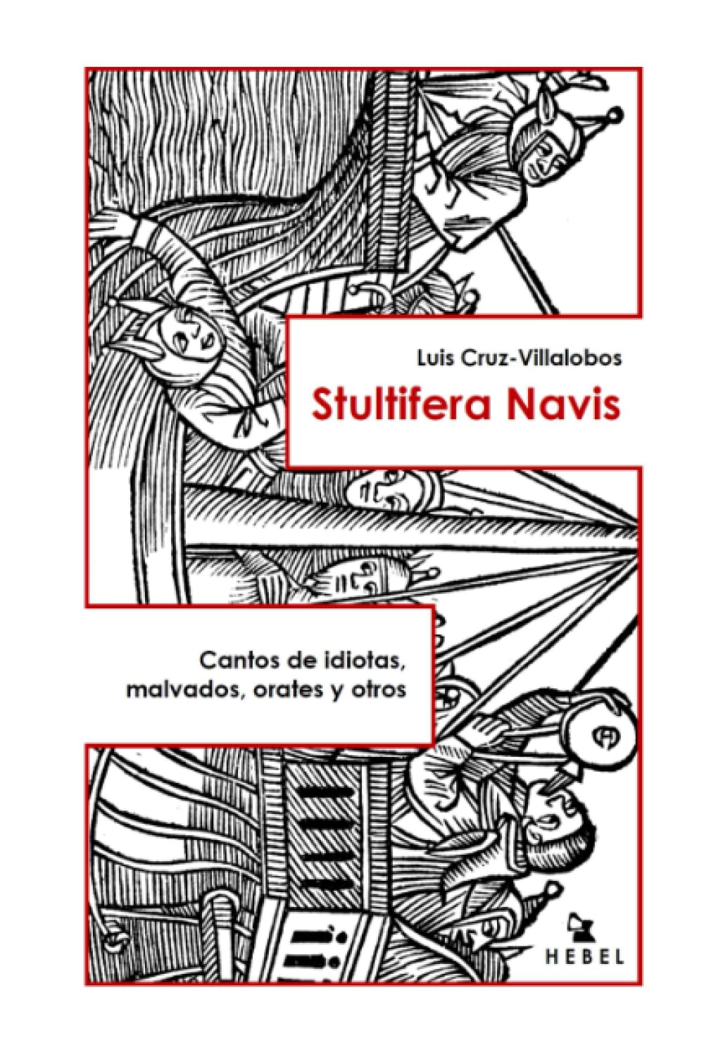 STULTIFERA NAVIS: Cantos de idiotas, malvados, orates y otros book