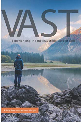 Vast: Experiencing the Inexhaustible Love of God book