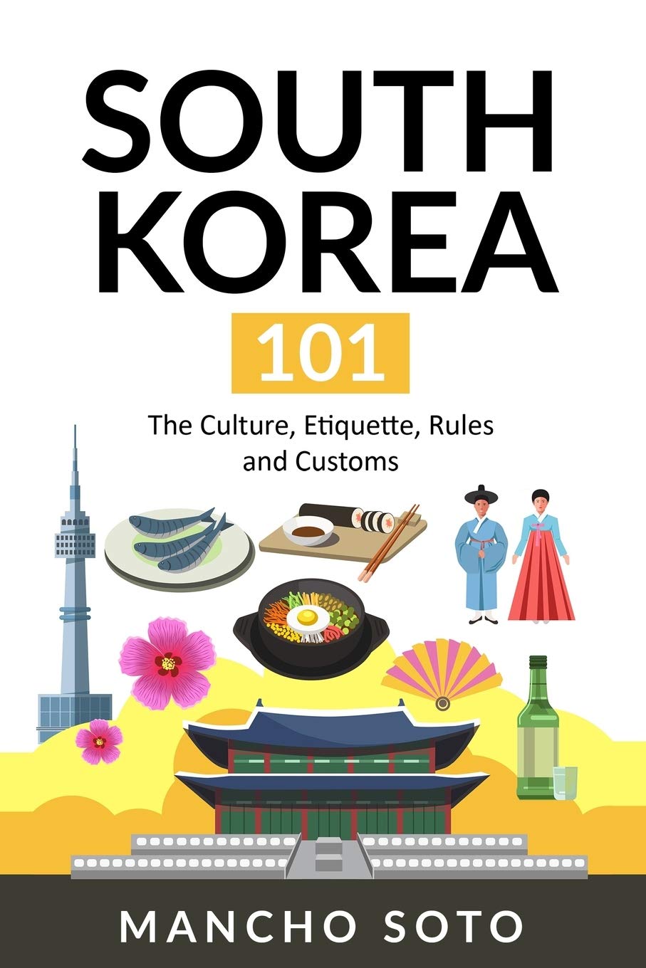SOUTH KOREA 101: The Culture, Etiquette, Rules and Customs Foreign Languages ​​& Dictionaries