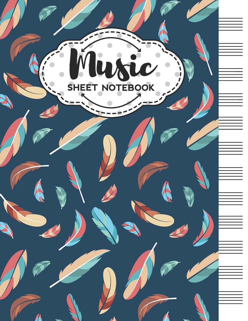Music Sheet Notebook: Blank Staff Manuscript Paper with Unique Feathers Themed Cover Design Arts & Music