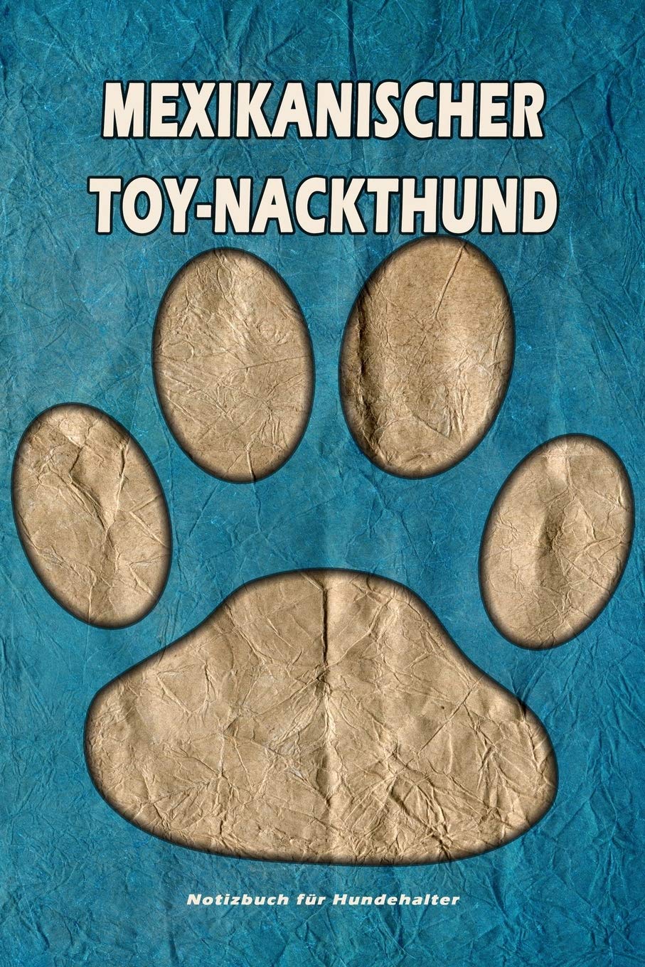 Mexikanischer Toy-Nackthund Notizbuch für Hundehalter: Hunderasse Mexikanischer Toy-Nackthund. Ideal als Geschenk für Hundebesitzer - 6x9 Zoll (ca. Din. A5) - 100 Seiten - gepunktete Linien Books