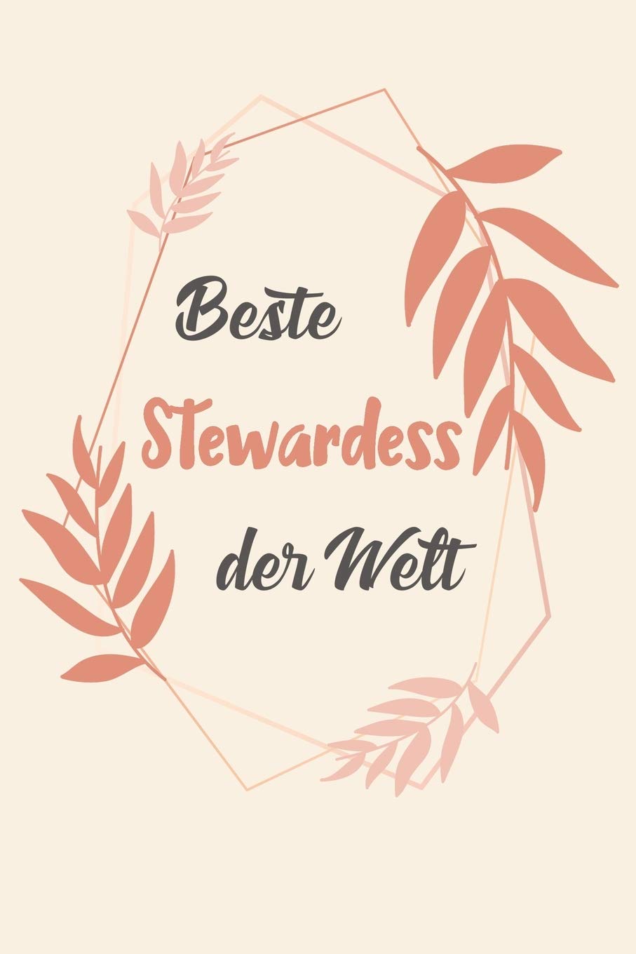 Beste Stewardess Der Welt: A5 Liniertes • Notebook • Notizbuch • Taschenbuch • Journal • Tagebuch - Ein lustiges Geschenk für Freunde oder die Familie und die beste Stewardess der Welt Reference Books