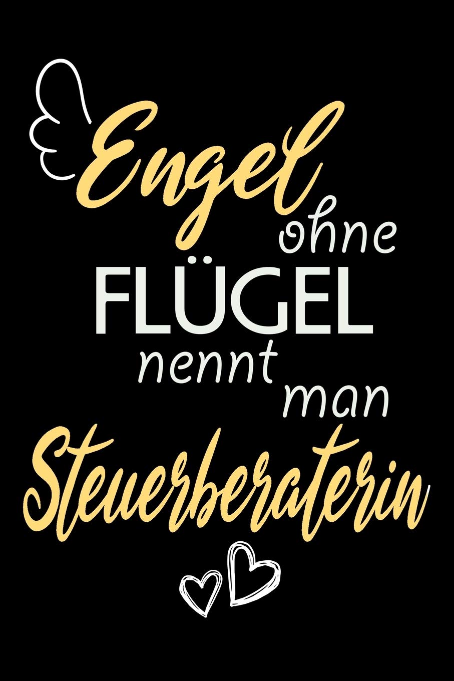 Engel Ohne Flügel Nennt Man Steuerberaterin: A5 Liniertes • Notebook • Notizbuch • Taschenbuch • Journal • Tagebuch - Ein lustiges Geschenk für ... und die beste Steuerberaterin der Welt Reference Books