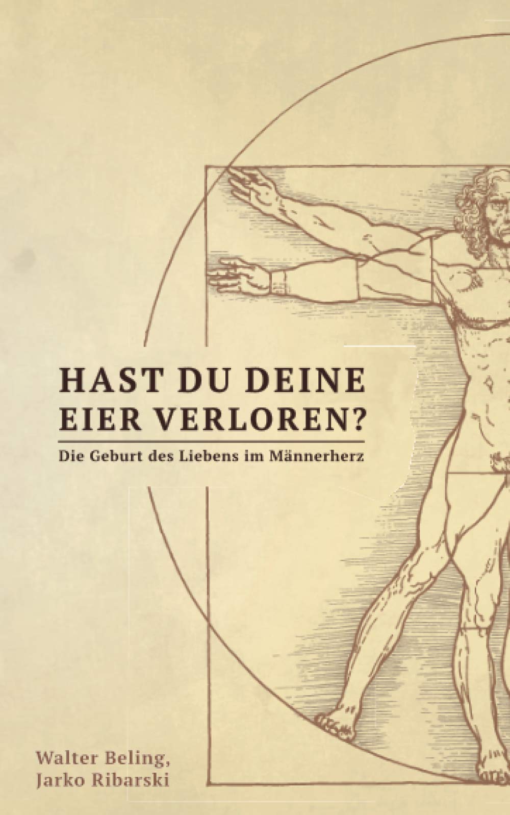 Hast du deine Eier verloren?: Die Geburt des Liebens im Männerherz book
