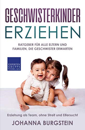 Geschwisterkinder erziehen: Ratgeber für alle Eltern und Familien, die Geschwister erwarten - Erziehung als Team, ohne Streit und Eifersucht Parents & Children
