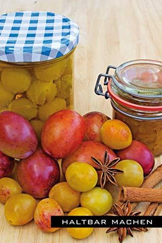 Haltbar machen: Format A5, fein grau liniert. Trage Deine Einkochrezepte, Ideen, Kochexperimente in diesem schönen Rezeptnotizbuch mit farbenfrohem Cover ein. Cooking & Enjoying