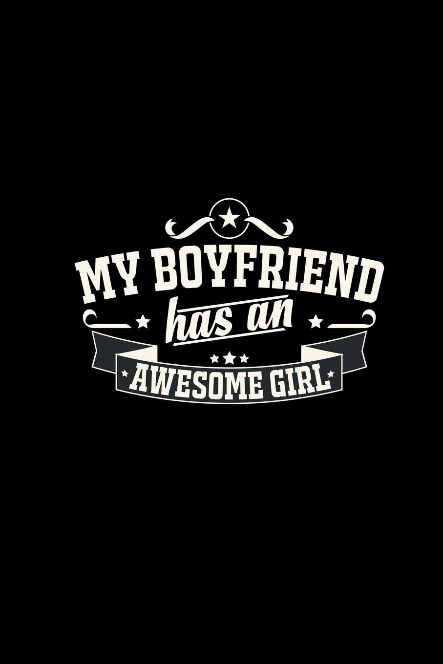 My boyfriend has an awesome girl: 6x9 VALENTINE | grid | squared paper | notebook | notes Books