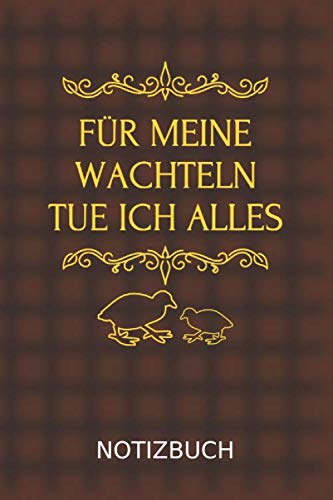 Notizbuch Für meine Wachteln tue ich alles: Zwergwachteln I Weißes Papier I 120 Seiten I DIN-A5 I Geschenk I Dotted I Punktkariert I Gepunktet I Notizheft Mathematics