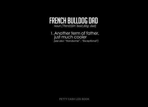 French Bulldog Dad Definition: Petty Cash Log Book Essays & Short Stories
