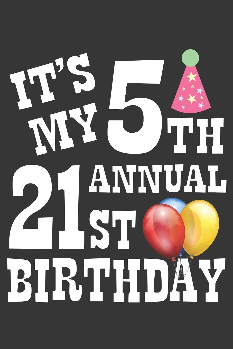 5th Annual 21st Bday Notebook: Lined Journal, 120 Pages, 6 x 9, Affordable Gift Journal Matte Finish Essays & Short Stories