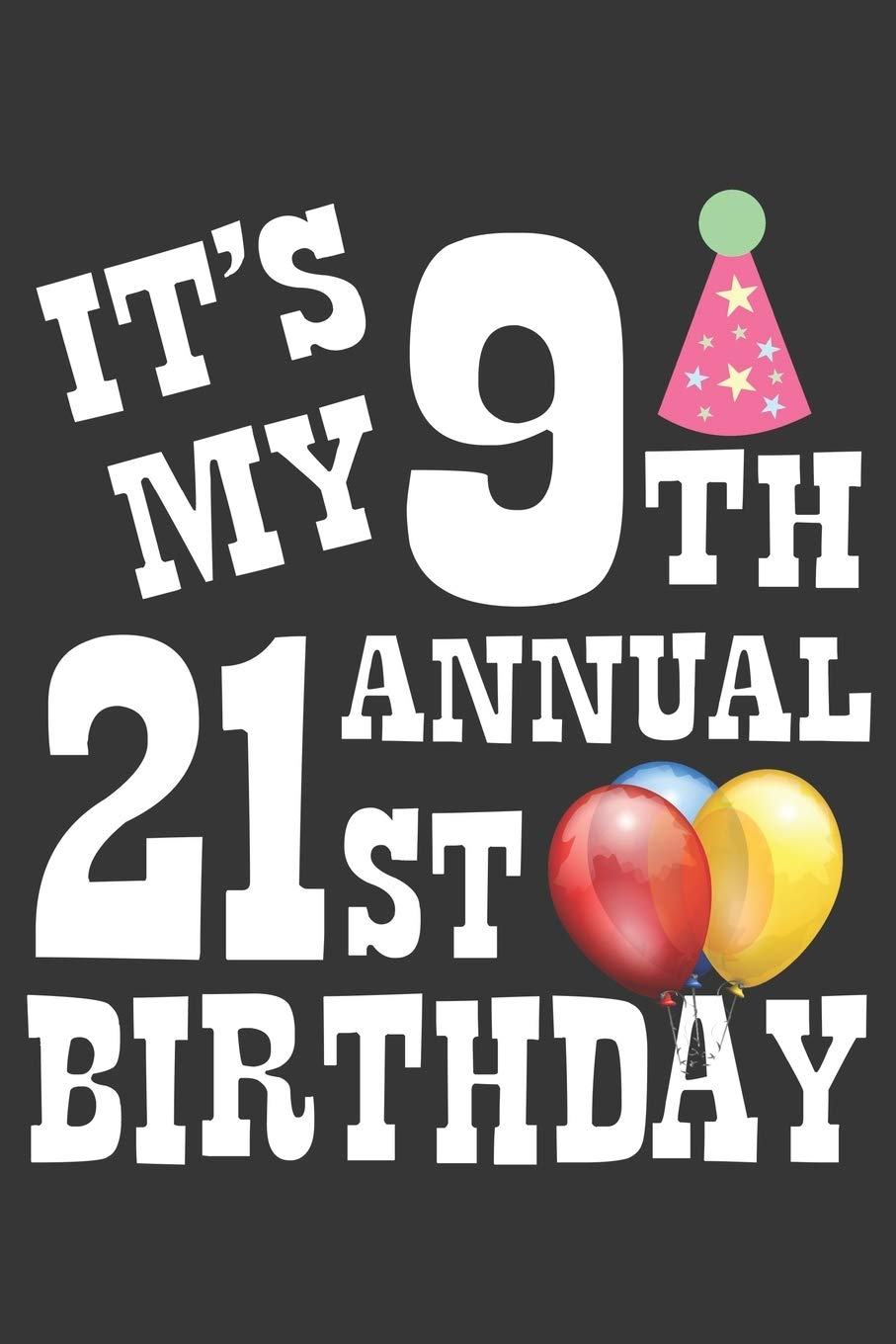 9th Annual 21st Bday Notebook: Lined Journal, 120 Pages, 6 x 9, Affordable Gift Journal Matte Finish Essays & Short Stories