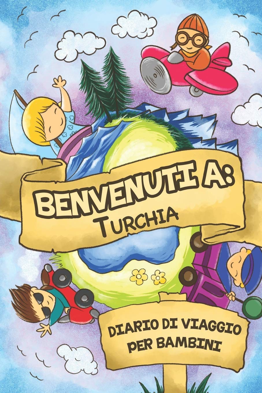 Benvenuti A Turchia Diario Di Viaggio Per Bambini: 6x9 Diario di viaggio e di appunti per bambini I Completa e disegna I Con suggerimenti I Regalo ... il tuo bambino per le tue vacanze in Turchia Travel Guides