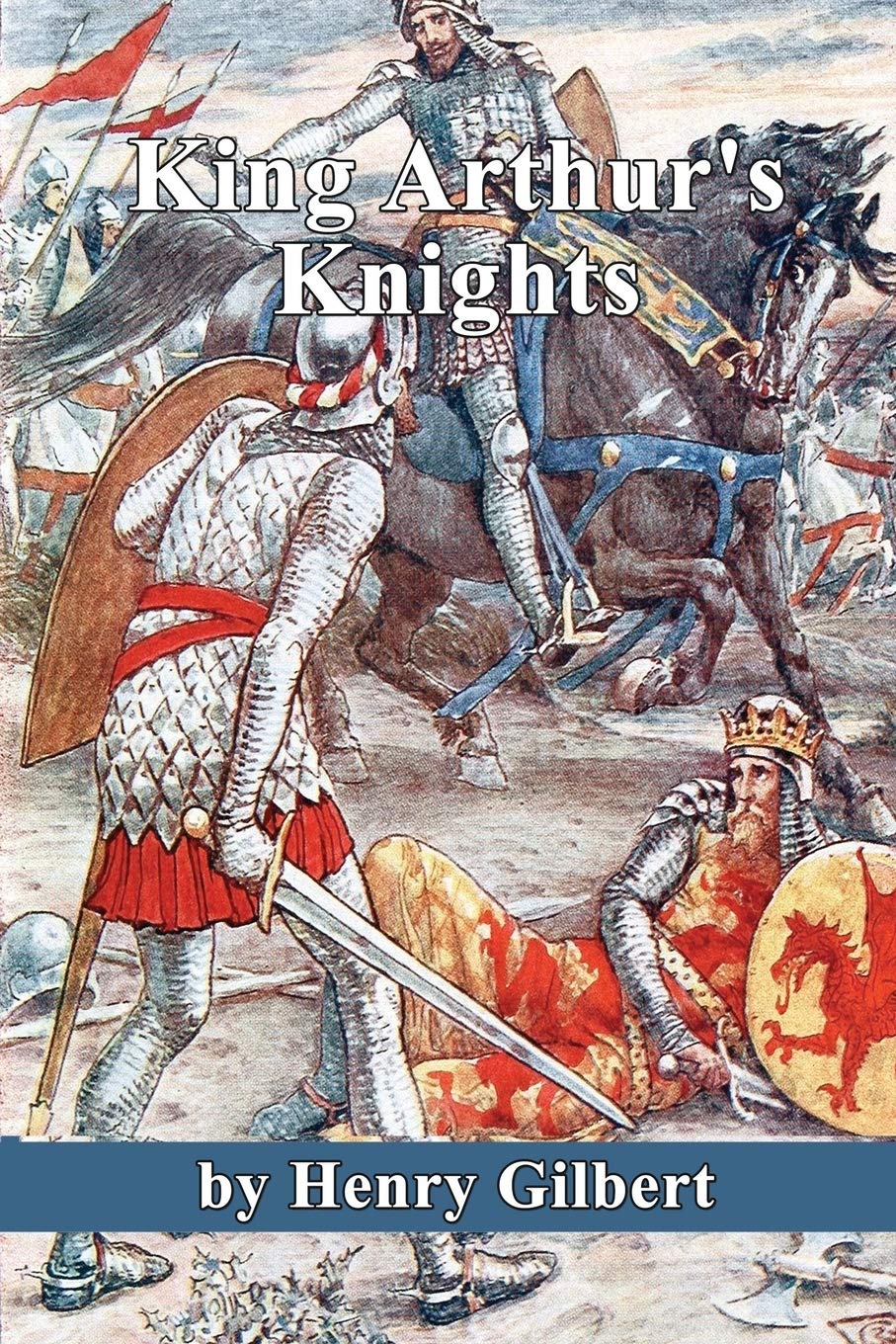 King Arthur's Knights: The Tales Re-told for Boys and Girls Books