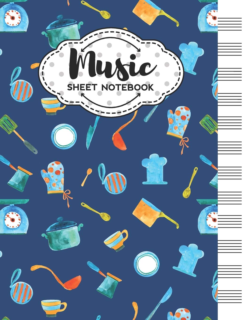 Music Sheet Notebook: Blank Staff Manuscript Paper with Cooking Themed Cover Design Arts & Music
