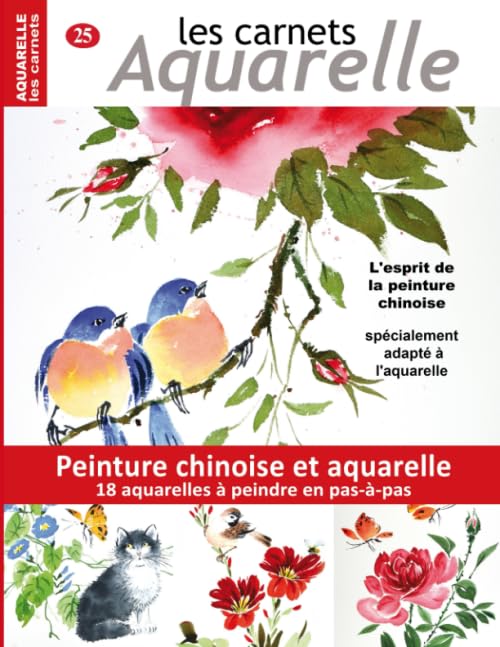 Les carnets aquarelle n°25: peinture chinoise et aquarelle - 18 aquarelles à peindre en pas-à-pas - l'esprit de la peinture chinoise spécialement adapté à l'aquarelle Film, Art & Culture