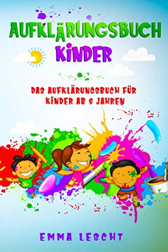 Aufklärungsbuch Kinder: Das Aufklärungsbuch für Kinder ab 8 Jahren Self-help