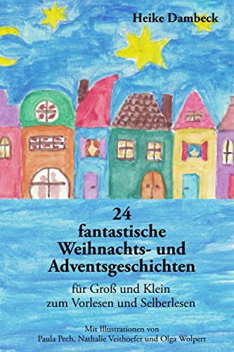 24 fantastische Weihnachts- und Adventsgeschichten: für Groß und Klein zum Vorlesen und Selberlesen Novels & Short Stories