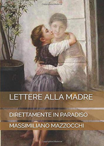 LETTERE ALLA MADRE: DIRETTAMENTE IN PARADISO book