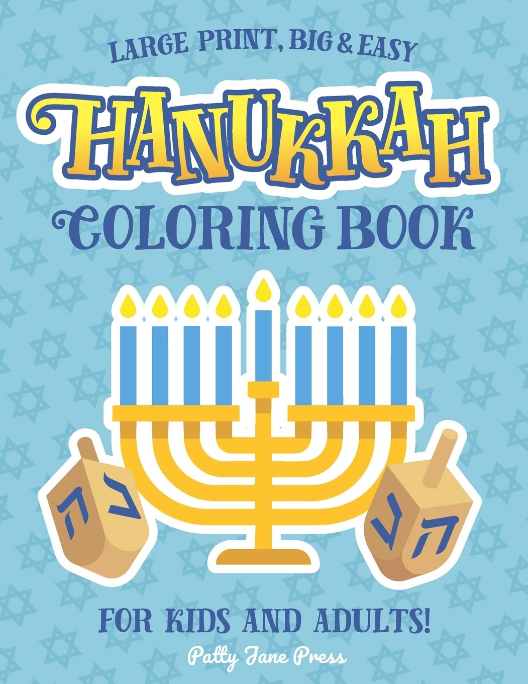 Hanukkah Coloring Book For Kids And Adults: Large Print, Big And Easy: A Jewish Holiday Gift For Kids of All Ages (Hanukkah Coloring Books, Band 1) Religion & Esotericism