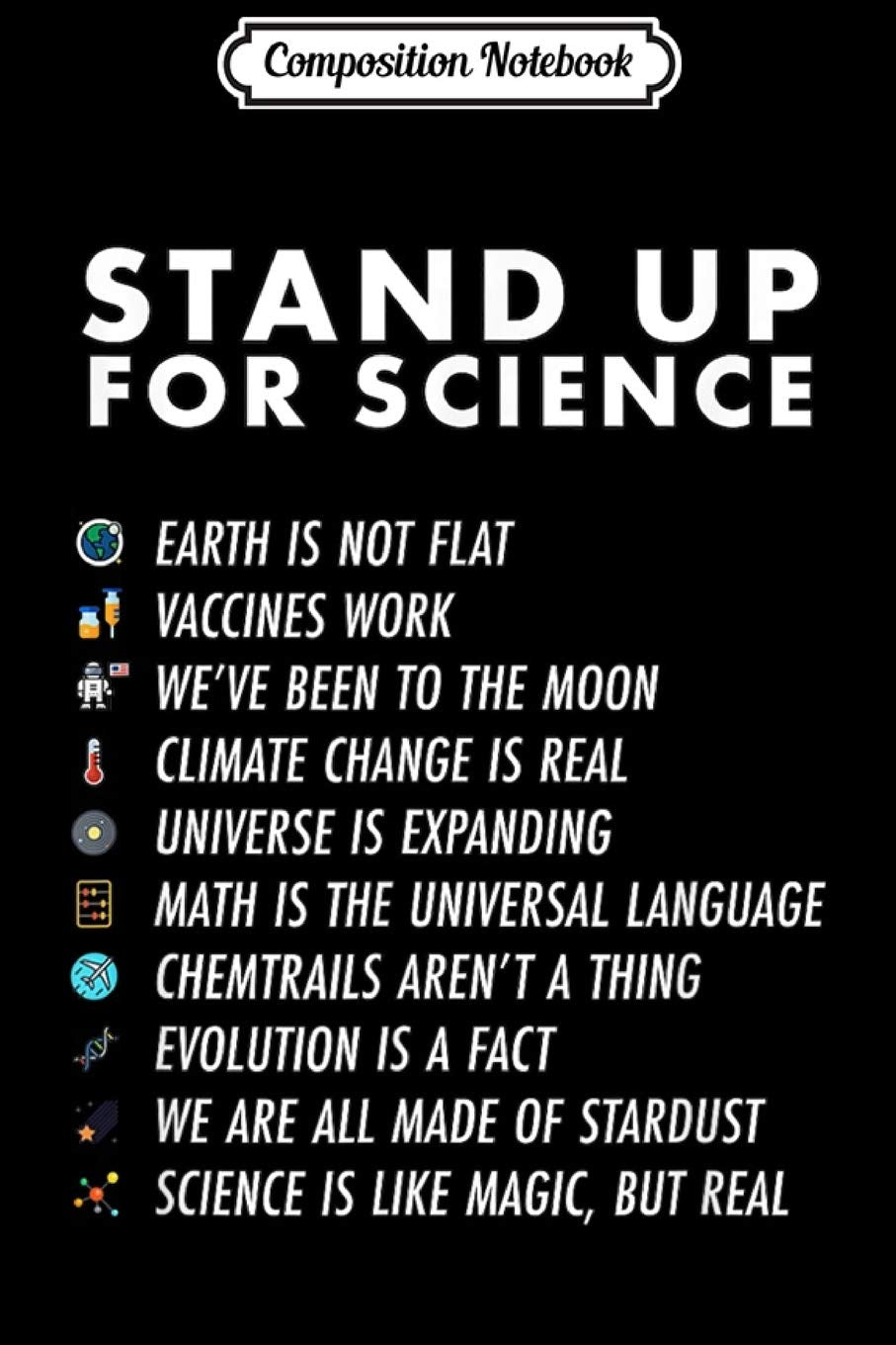 Composition Notebook: Stand Up For Science - Magic but Real Earth Moon Journal/Notebook Blank Lined Ruled 6x9 100 Pages book