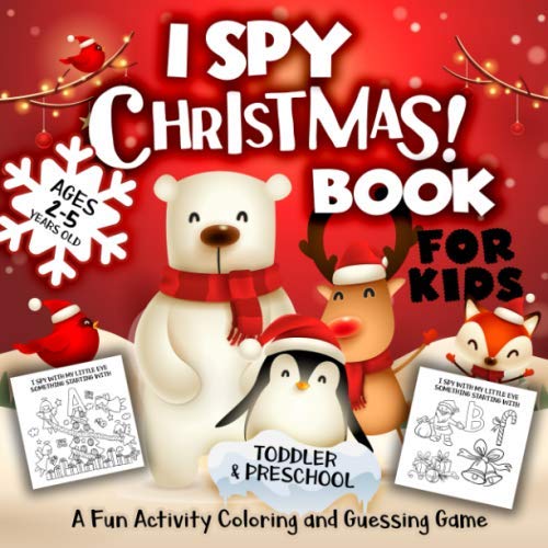 I Spy Christmas Book for Kids Ages 2-5: A Fun Activity Blessing Xmas Tree, Santa Claus, Snowman & Other Cute Stuff Coloring and Guessing Game For Little Kids, Toddler and Preschool Non-fiction