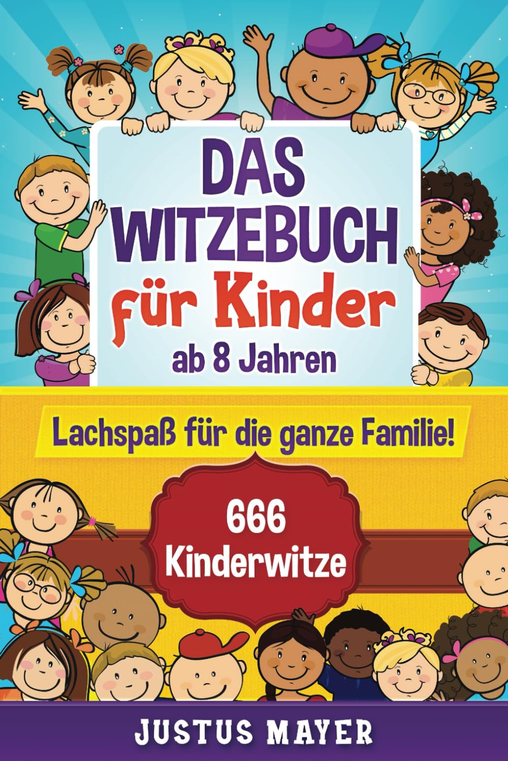 Das Witzebuch für Kinder: ab 8 Jahren. Lachspaß für die ganze Familie! 666 Kinderwitze, Scherzfragen, Zungenbrecher und mehr! Pop culture Books
