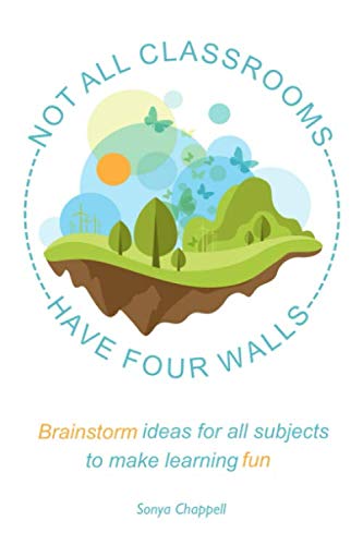 Not All Classrooms Have Four Walls. Brainstorm ideas for all subjects to make learning fun: Easy and unique home learning activities for unschooling families and eclectic homeschool Moms Study Guides