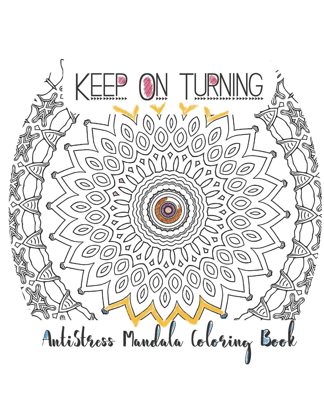 Keep On Turning AntiStress Mandala Coloring Book Film, Art & Culture