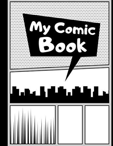 My Comic Book: Blank Comic Strips to Make Your Own Comics | Art and Drawing for Kids | White Superheroes