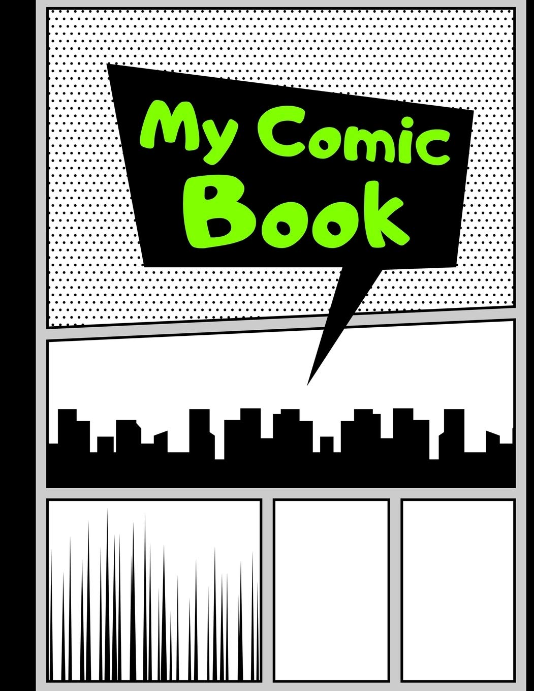 My Comic Book: Blank Comic Strips to Make Your Own Comics | Art and Drawing for Kids | Neon Green Superheroes