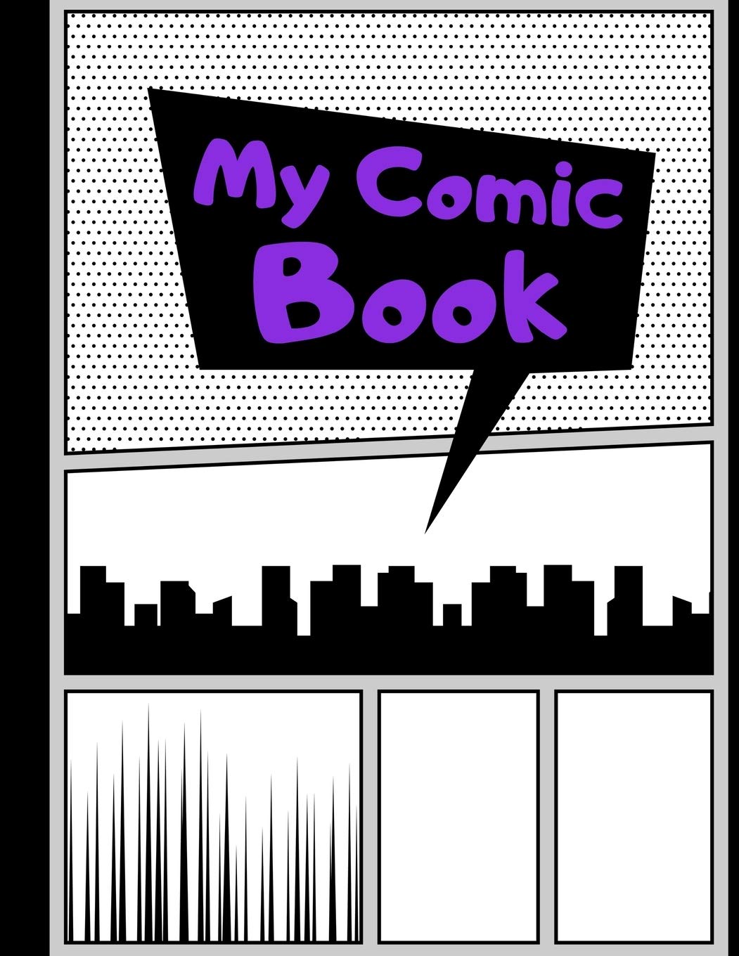My Comic Book: Blank Comic Strips to Make Your Own Comics | Art and Drawing for Kids | Purple Superheroes