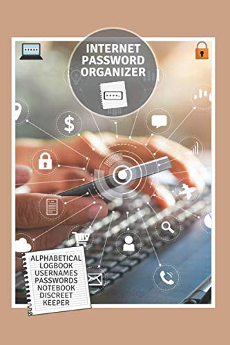 Internet Password Organizer: Alphabetical Logbook Usernames Passwords Notebook Discreet Keeper: Store all your websites, usernames and passwords in one easy to use logbook. Computer Science