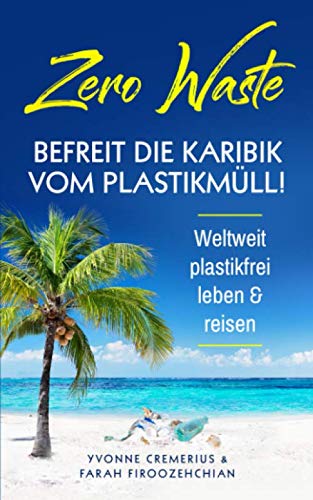 Zero Waste: Befreit die Karibik von Plastikmüll, weltweit plastikfrei leben & reisen Mathematics