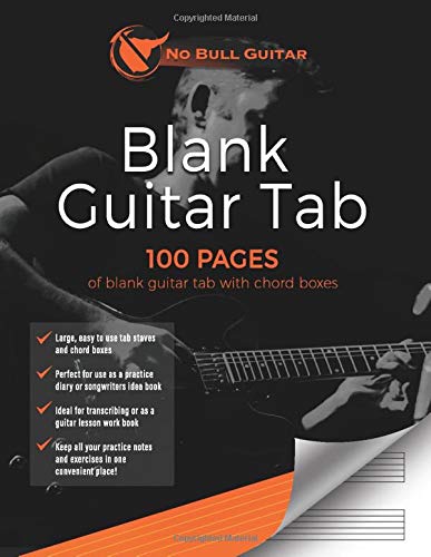 Blank Guitar Tab: 100 Pages of Blank Guitar Tab with Chord Boxes (No Bull Guitar, Band 4) Arts & Music